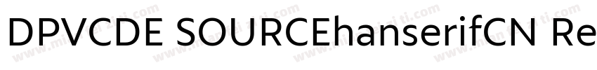 DPVCDE SOURCEhanserifCN Regular字体转换